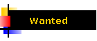 Wanted